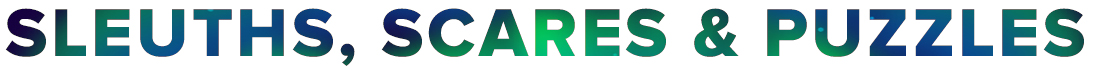 Sleuths, Scares & Puzzles
